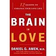 The Brain in Love: 12 Lessons to Enhance Your Love Life