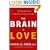 The Brain in Love: 12 Lessons to Enhance Your Love Life