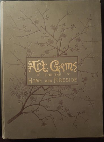 ART GEMS FOR THE HOME FIRESIDE 1890 UNIQUE COLLECTIVE BOOK