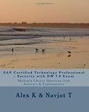 SAP Certified Technology Professional - Security with NW 7.0 Exam: Multiple Choice Question with Answers & Explanations