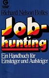 Job-hunting - Ein Handbuch f&uuml;r Einsteiger und Aufsteiger - Richard Nelson Bolles