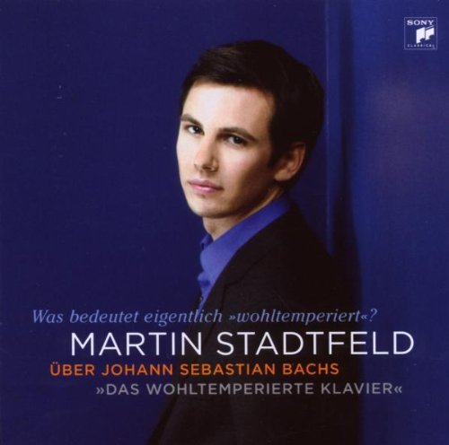 Produkt-Bild: Was bedeutet eigentlich "wohltemperiert"? - Martin Stadtfeld &uuml;ber Johann Sebastian Bachs "Das Wohltemperierte Klavier"