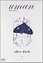 Uman: The Essays 6: After Dark: When Men Behave Their Worst Yet Look Their Best