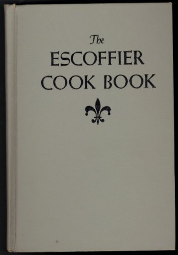 The Escoffier Cook Book / Cookbook: a Guide to the Fine Art of Cookery