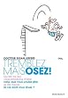 Tremblez mais osez : Qu'est-ce qui vous emp�che d'�tre celui que vous voulez �tre et de mener la vie dont vous r�vez ?