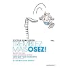 Tremblez mais osez : Qu'est-ce qui vous emp�che d'�tre celui que vous voulez �tre et de mener la vie dont vous r�vez ?