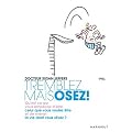 Tremblez mais osez : Qu'est-ce qui vous emp�che d'�tre celui que vous voulez �tre et de mener la vie dont vous r�vez ?