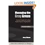 Managing the Gray Areas: Essential Insights for Leading People, Projects & Organizations