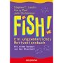 Fish! Ein ungew�hnliches Motivationsbuch von Stephen C. Lundin