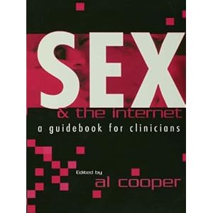 Sex and the Internet: A Guide Book for Clinicians