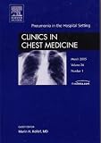 CLINICS IN CHEST MEDICINE, VOLUME 26 NUMBER 1: PNEUMONIA IN THE HOSPITAL SETTING