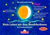 Mein Leben mit dem Mondrhythmus 2011. Taschenkalender