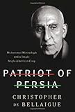 www.payane.ir - Patriot of Persia: Muhammad Mossadegh and a Tragic Anglo-American Coup