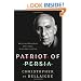 Patriot of Persia: Muhammad Mossadegh and a Tragic Anglo-American Coup