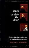 Shoes Outside the Door: Desire, Devotion, and Excess at San Francisco Zen Center