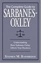 Complete Guide to Sarbanes-Oxley: Understanding How Sarbanes-Oxley Affects Your Business