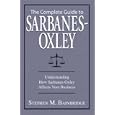 Complete Guide to Sarbanes-Oxley: Understanding How Sarbanes-Oxley Affects Your Business