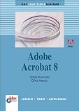 Produkt-Bild: Adobe Acrobat 8: Lernen - &Uuml;ben - Anwenden (bhv Einsteigerseminar)