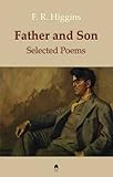Father and son : the selected poems of F.R. Higgins