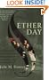 Ether Day: The Strange Tale of America's Greatest Medical Discovery and the Haunted Men Who Made It