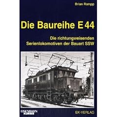 Die Baureihe E 44: Die richtungweisenden Serienlokomotiven der Bauart SSW