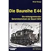 Die Baureihe E 44: Die richtungweisenden Serienlokomotiven der Bauart SSW