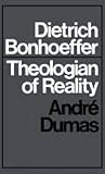 Dietrich Bonhoeffer : theologian of reality