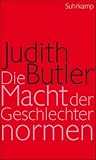 Die Macht der Geschlechternormen und die Grenzen des Menschlichen - Judith Butler