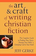 The Art & Craft of Writing Christian Fiction