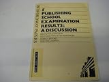 Publishing school examination results : a discussion