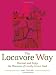 The Locavore Way: Discover and Enjoy the Pleasures of Locally Grown Food