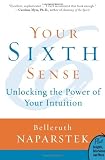 Your Sixth Sense: Unlocking the Power of Your Intuition (Plus)