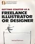 Getting Started As a Freelance Illustrator or Designer (Artist's Market Business Series)