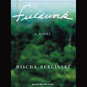 Fieldwork: A Novel | [Mischa Berlinski]