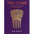The Comb: Its History and Development by  Jen Cruse