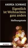 Eigentlich ist Weihnachten ganz anders: Hoffnungstexte