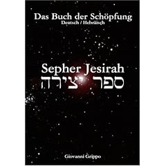Sepher Jesirah - Das Buch der Sch�pfung: Deutsch / Hebr�isch