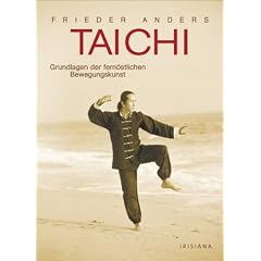 Tai Chi: Grundlagen der fern�stlichen Bewegungskunst