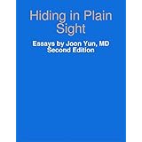 hiding in plain sight essays by joon yun md second edition