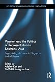 Women and the politics of representation in Southeast Asia : engendering discourse in Singapore and Malaysia