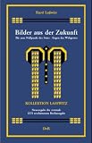 Bilder aus der Zukunft: Bis zum Nullpunkt des Seins /Gegen das Weltgesetz - Zwei Erzählungen aus dem 24. und 39. Jahrhundert (Kollektion Lasswitz, Band I.1)