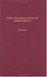 The Cultural Myth of Masculinity