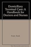 Domiciliary terminal care : a handbook for doctors and nurses