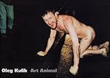Oleg Kulik : art animal