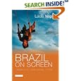 Brazil on Screen: Cinema Novo, New Cinema, Utopia (Tauris World Cinema) by Lucia Nagib