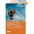 Brazil on Screen: Cinema Novo, New Cinema and Utopia (Tauris World Cinema): Cinema Novo, New Cinema and Utopia (Tauris World Cinema Series)