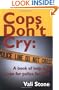 Cops Don't Cry: A Book of Help and Hope for Police Families