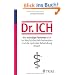 Dr. Ich: Wie m�ndige Patienten sich im Medizinbetrieb behaupten und die optimale Behandlung finden