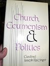 The Church, Ecumenism, and Politics: New Essays in Ecclesiology