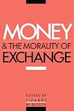 Money and the Morality of Exchange